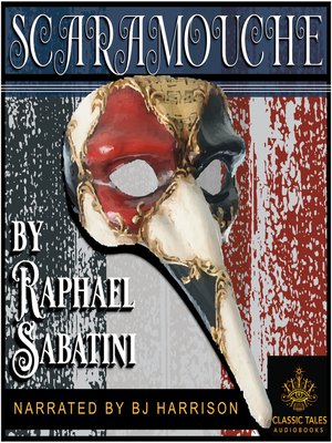 cover image of Scaramouche [Classic Tales Edition]